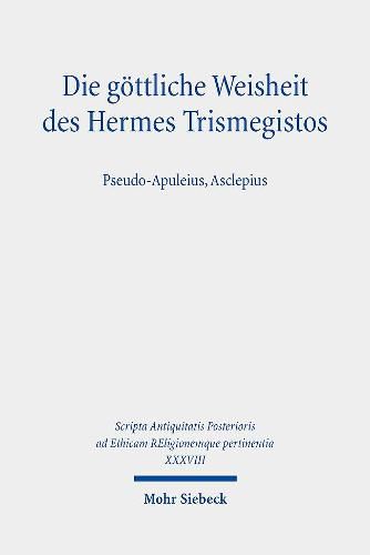 Cover image for Die goettliche Weisheit des Hermes Trismegistos: Pseudo-Apuleius, Asclepius