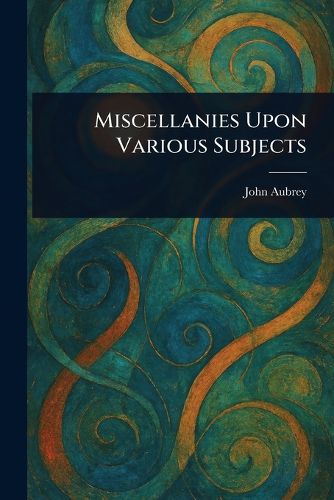 Cover image for Miscellanies Upon Various Subjects