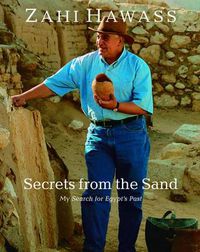 Cover image for Secrets from the Sand: My Search for Egypt's Past