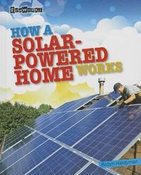 Cover image for How a Solar-Powered Home Works