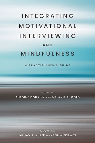 Cover image for Integrating Motivational Interviewing and Mindfulness
