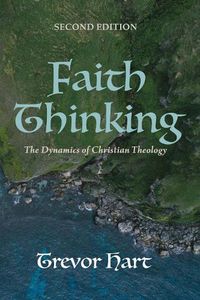 Cover image for Faith Thinking, Second Edition: The Dynamics of Christian Theology