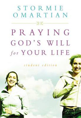 Praying God's Will For Your Life: Student Edition