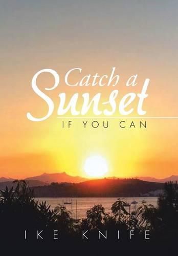 Cover image for Catch a Sunset: If You Can