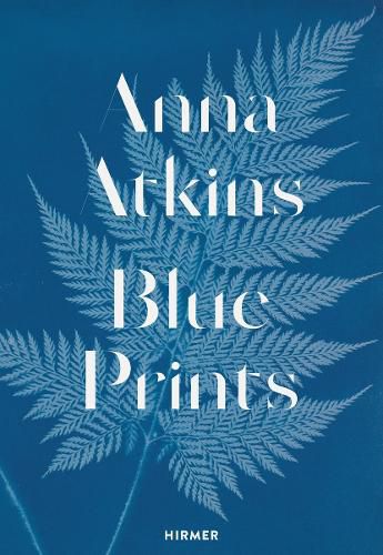 Cover image for Anna Atkins: Blue Prints