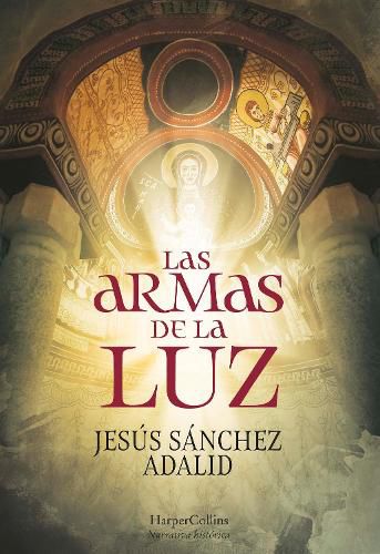 Cover image for Las Armas de la Luz (the Weapons of Light - Spanish Edition)