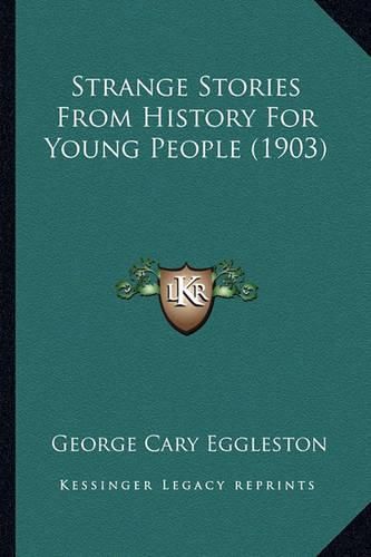 Strange Stories from History for Young People (1903)