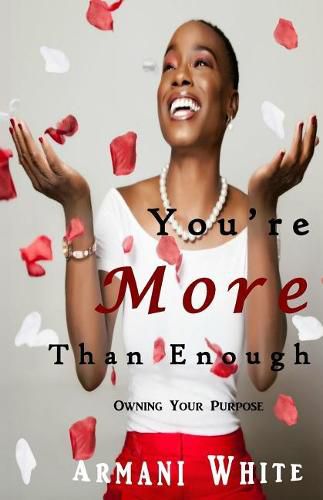 You're More Than Enough: Owning your purpose