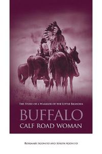 Cover image for Buffalo Calf Road Woman: The Story Of A Warrior Of The Little Bighorn