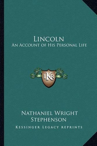 Cover image for Lincoln: An Account of His Personal Life