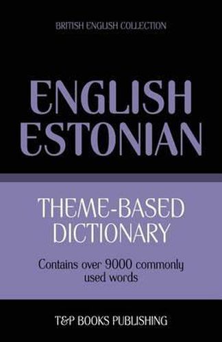 Theme-based dictionary British English-Estonian - 9000 words