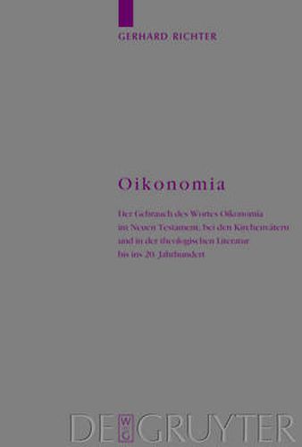 Oikonomia: Der Gebrauch des Wortes Oikonomia im Neuen Testament, bei den Kirchenvatern und in der theologischen Literatur bis ins 20. Jahrhundert