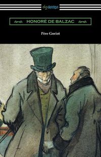 Cover image for Pere Goriot: (Translated by Ellen Marriage with an Introduction by R. L. Sanderson)