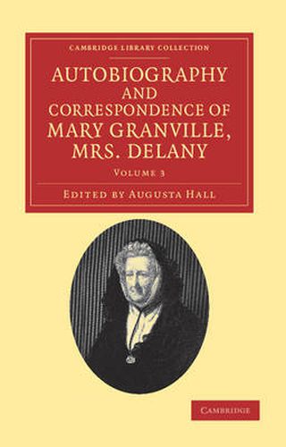 Cover image for Autobiography and Correspondence of Mary Granville, Mrs Delany: With Interesting Reminiscences of King George the Third and Queen Charlotte