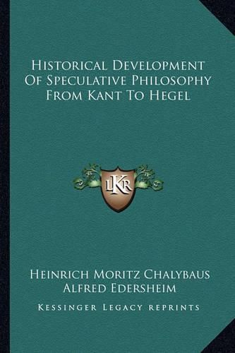 Historical Development of Speculative Philosophy from Kant to Hegel