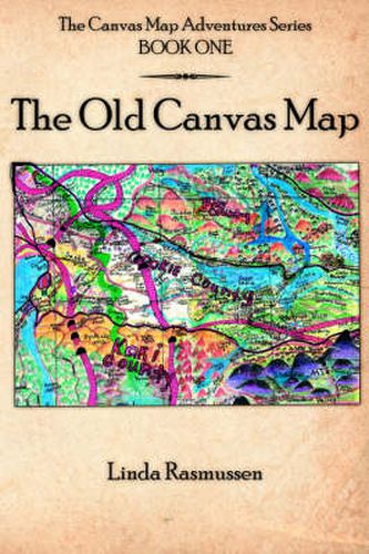 Cover image for The Canvas Map Adventures Series BOOK ONE: The Old Canvas Map