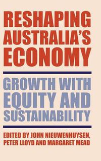 Cover image for Reshaping Australia's Economy: Growth with Equity and Sustainability