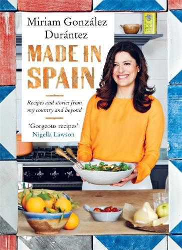 Cover image for Made In Spain: Recipes and stories from my country and beyond