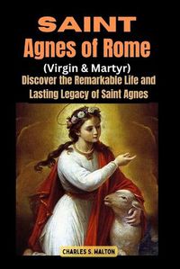 Cover image for Saint Agnes of Rome (Virgin and Martyr)