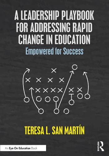 Cover image for A Leadership Playbook for Addressing Rapid Change in Education: Empowered for Success