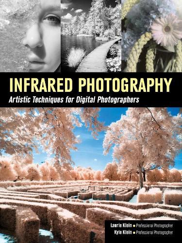 Infrared Photography: Artistic Techniques for Brilliant Images