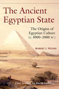 Cover image for The Ancient Egyptian State: The Origins of Egyptian Culture (c. 8000-2000 BC)