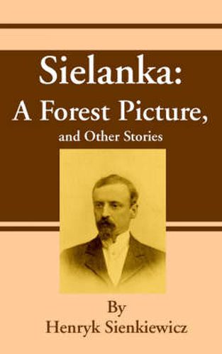 Cover image for Sielanka: A Forest Picture, and Other Stories