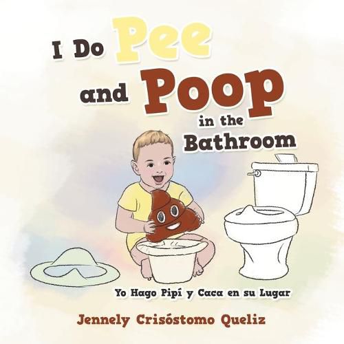 Cover image for I Do Pee and Poop in the Bathroom: Yo Hago Pipi Y Caca En Su Lugar