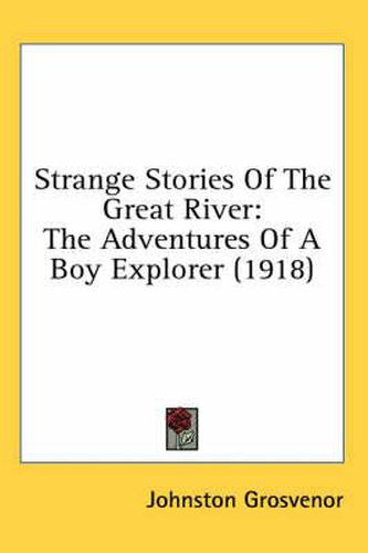 Cover image for Strange Stories of the Great River: The Adventures of a Boy Explorer (1918)