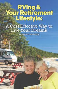 Cover image for RVing & Your Retirement Lifestyle: A Cost Effective Way to Live Your Dreams