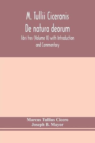 Cover image for M. Tullii Ciceronis De natura deorum, libri tres (Volume II) with Introduction and Commentary