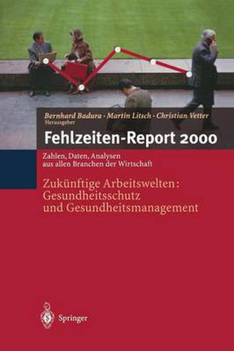 Cover image for Fehlzeiten-Report 2000: Zukunftige Arbeitswelten: Gesundheitsschutz Und Gesundheits-Management