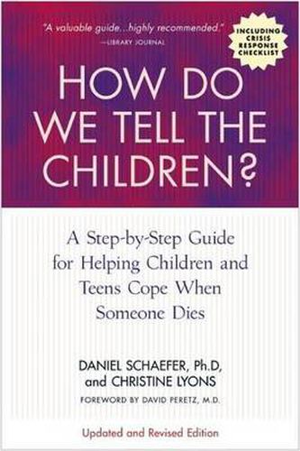 Cover image for How Do We Tell the Children?: A Step-by-Step Guide for Helping Children and Teens Cope When Someone Dies