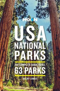 Cover image for Moon USA National Parks (Third Edition): The Complete Guide to All 63 Parks