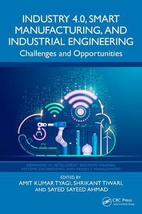 Cover image for Industry 4.0, Smart Manufacturing, and Industrial Engineering