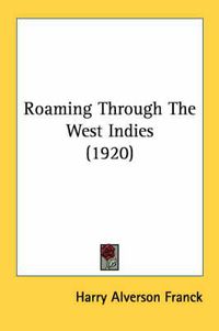 Cover image for Roaming Through the West Indies (1920)