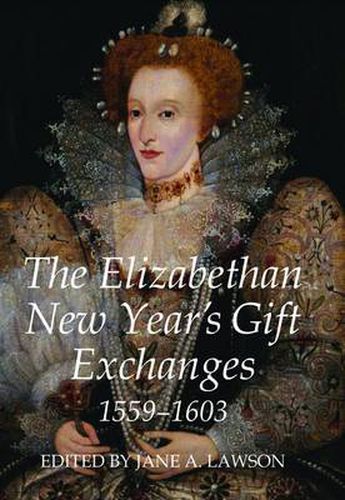 Cover image for The Elizabethan New Year's Gift Exchanges, 1559-1603