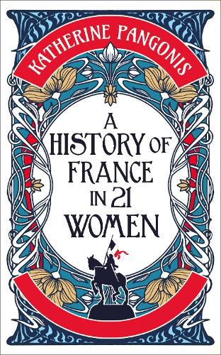 Cover image for A History of France in 21 Women