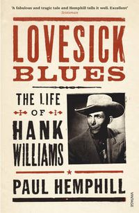 Cover image for Lovesick Blues: The Life of Hank Williams