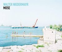 Cover image for Walter Niedermayr: Mose - A Preliminary Report