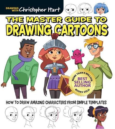 The Master Guide to Drawing Cartoons: How to Draw Amazing Characters from Simple Templates
