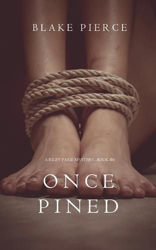 Cover image for Once Pined (A Riley Paige Mystery-Book 6)