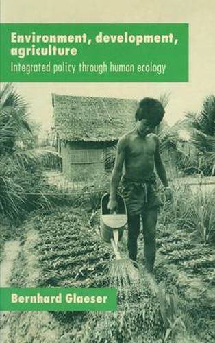 Cover image for Environment, Development, Agriculture: Integrated Policy through Human Ecology: Integrated Policy through Human Ecology