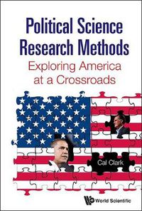 Cover image for Political Science Research Methods: Exploring America At A Crossroads