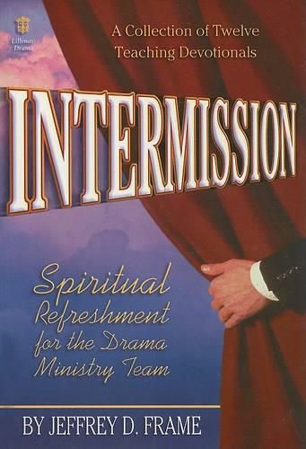 Cover image for Intermission: Spiritual Refreshment for the Drama Ministry Team