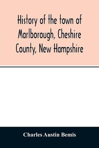 Cover image for History of the town of Marlborough, Cheshire County, New Hampshire