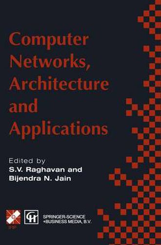 Cover image for Computer Networks, Architecture and Applications: Proceedings of the IFIP TC6 conference 1994