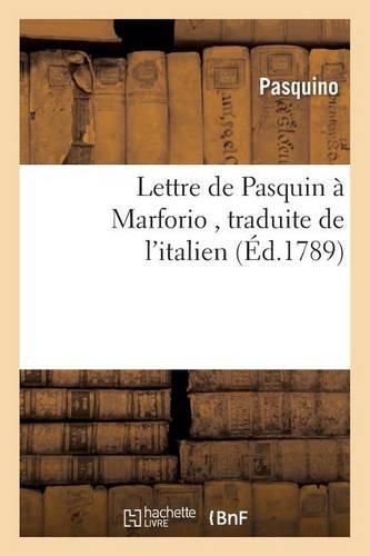 Lettre A Marforio, Traduite de l'Italien