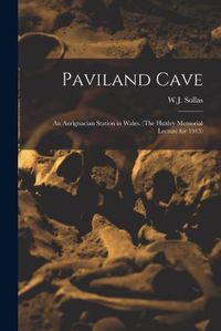 Cover image for Paviland Cave: an Aurignacian Station in Wales. (The Huxley Memorial Lecture for 1913)