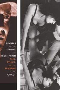 Cover image for Levinas and the Cinema of Redemption: Time, Ethics, and the Feminine